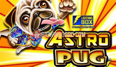Astro Pug (Lightning Box) Online Slot Review & Demo .